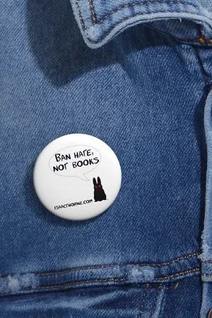 "Ban Hate, Not Books" Pin Buttons